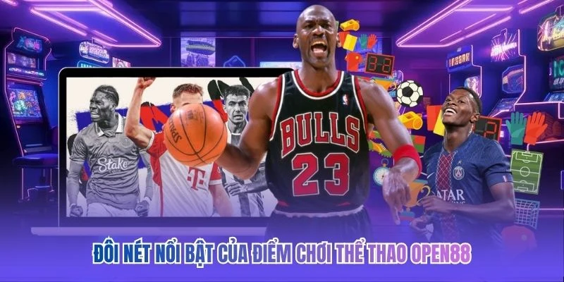 Đôi nét nổi bật của điểm chơi thể thao OPEN88
