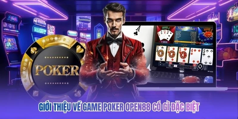 Giới thiệu về game Poker OPEN88 có gì đặc biệt