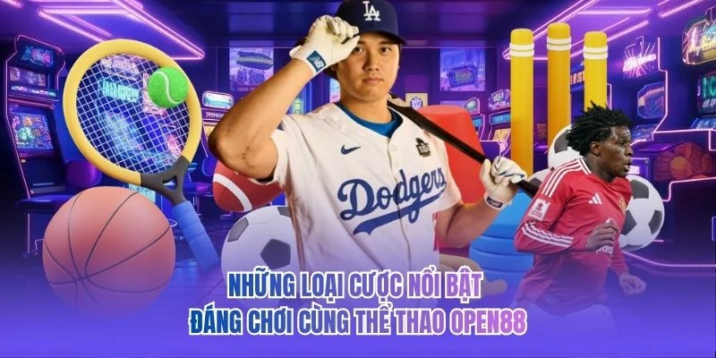 Những loại cược nổi bật đáng chơi cùng thể thao OPEN88