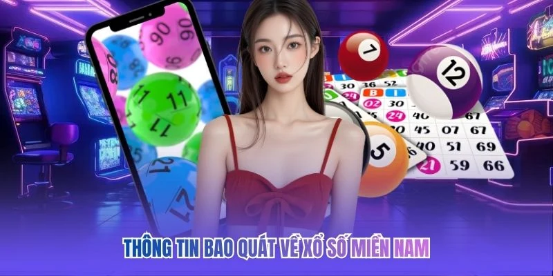 Thông tin bao quát về xổ số miền Nam 