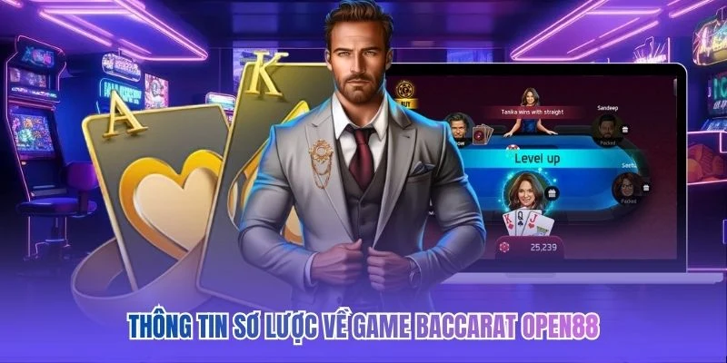 Thông tin sơ lược về game Baccarat OPEN88