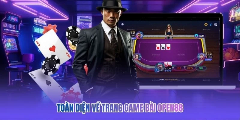Toàn diện về trang Game Bài OPEN88