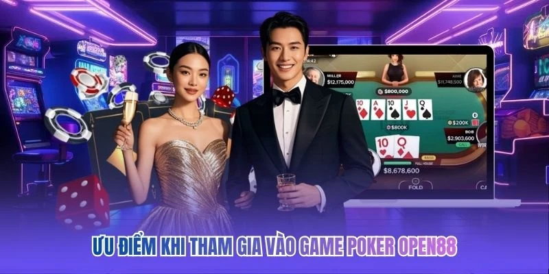 Ưu điểm khi tham gia vào game Poker OPEN88